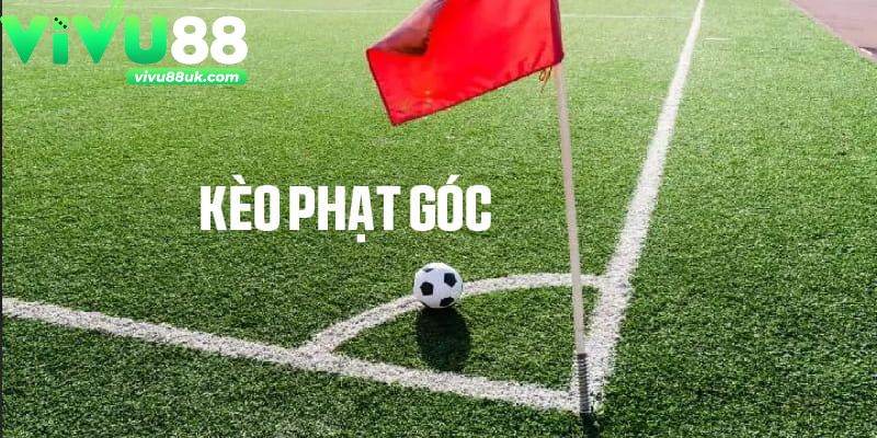 Nhà cái Vivu88 cập nhật kèo phạt góc hôm nay nhanh chóng, tỷ lệ chính xác