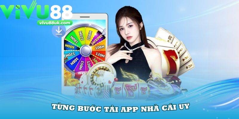 Vivu88: Nhà cái uy tín chính chủ, nạp rút siêu tốc 20s Thủ tục tải app về di động cá cược an toàn đơn giản